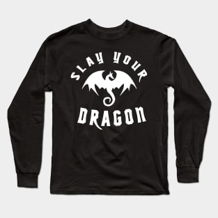 Slay Your Dragon Long Sleeve T-Shirt